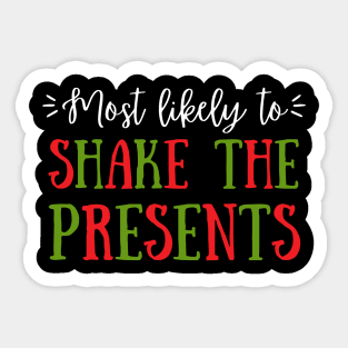 Most Likely To Shake The Presents Sticker